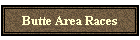Butte Area Races